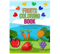 Fruits Coloring Book for Kids Ages 3-8: Fun and Educational Fruit Coloring Pages