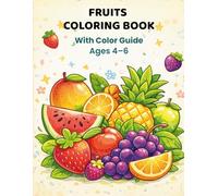 Fruits Coloring Book: For Kids Ages 4-6 | 30 Simple Outlines + Color Guide | Single-Sided Pages