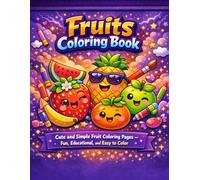 Fruits Coloring Book for Kids: Cute and Simple Fruit Coloring Pages - Fun, Educational, and Easy to Color