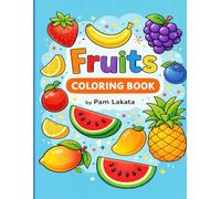 Fruits Coloring Book for Kids: Discover the fun of coloring fruit