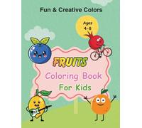FRUITS Coloring Book For Kids: Fun coloring book for kids ages 4-8 featuring bold, simple, and easy-to-color fruit designs