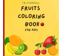 Fruits Coloring Book For Kids: Fun Coloring Pages with Fruits for children ages 2-6