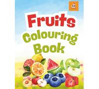 Fruits Coloring Book for Kids: Fun & Simple Fruit Coloring Pages for Kids Ages 3-6 | Big, Easy Designs for Toddlers and Preschoolers