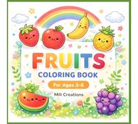 Fruits Coloring Book: Fun and Easy Fruit Coloring Pages for Kids Ages 3-6 | Cute Apple, Banana, Mango, Watermelon and More for Toddlers and Preschoolers