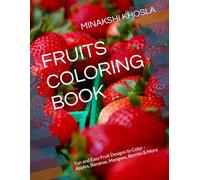 FRUITS COLORING BOOK: Fun and Easy Fruit Designs to Color - Apples, Bananas, Mangoes, Berries & More