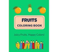 Fruits Coloring Book: Fun and Easy Handwriting Practice for Kids Ages 3-6 | Dashed Letters to Trace and Learn Fruit Names