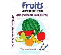 Fruits Coloring Book: Learn Fruit Names While Coloring