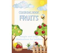 FRUITS COLORING BOOK: Simple and large illustrations for toddlers