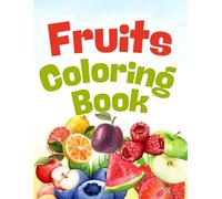Fruits Coloring Fun Activity Book for Kids Ages 3-8 |: 50 Fruit Coloring Pages for Children