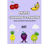 Fruits Coloring & Tracing: Easy and Bold Coloring Book