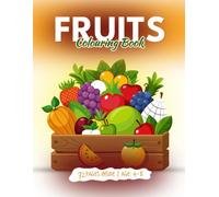 Fruits Colouring Book Vol. 3: A Playful and Educational Colouring Journey for Kids Ages 3-5: Over 20+ Engaging Fruit Designs That Encourage Creativity, Recognition, and Hands-On Learning
