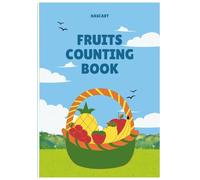 Fruits Counting Book - A Fun and Colorful 1 to 10 Counting Book for Kids