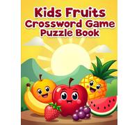 Fruits Crossword Game Puzzle Book: Fun and Educational Word Puzzles for Kids Ages 4-8