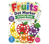 Fruits Dot Marker Activity Book: Apples, Bananas, Grapes & More | Healthy Food Learning Fun