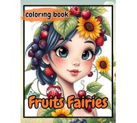 Fruits Fairies #1: A Magical Journey Through Nature Coloring Book