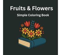 Fruits & Flowers: Simple Coloring Book