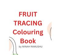 FRUITS FUN TRACING COLORING BOOK: COLOR AND TRACE