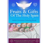 Fruits & Gifts of the Holy Spirit: Adult Christian Coloring Book