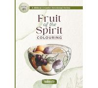 Fruits of the Spirit: A Scripture Inspired Colouring Series