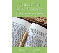 Fruits of the Spirit: Kindness: 30 Day Devotional Study