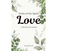 Fruits of the Spirit: Love: A 30-Day Devotional Journal