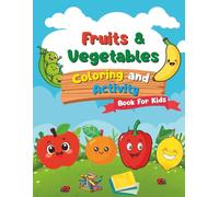 Fruits & Vegetables Coloring and Activity Book for Kids: Coloring, Word Tracing, Matching & Color by Number Activities for Preschool and Kindergarten