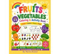 Fruits & Vegetables Coloring and Learning Activities Book: Fun Coloring, Tracing, Counting, Matching, and Educational Activities for Kids Ages 3-6