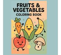 Fruits & Vegetables Coloring Book: 40 Bold and Easy Drawings for Kids and Adults