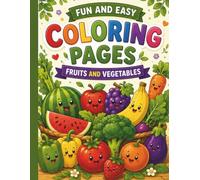 Fruits & Vegetables Coloring Book for Kids: Learn, Trace, and Color 40 Fun Fruits & Vegetables with Easy Activities for Ages 3-6