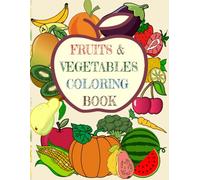 FRUITS & VEGETABLES COLORING BOOK WITH NAMES: BOLD AND EASY- EARLY LEARNING COLORING BOOK