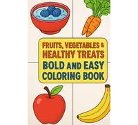 Fruits, Vegetables & Healthy Treats Bold and Easy Coloring Book