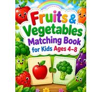Fruits & Vegetables Matching Book for Kids Ages 4-8: An Interactive Early Learning Activity Book to Boost Focus and Visual Skills