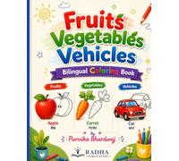 Fruits, Vegetables & Vehicles Bilingual Coloring Book for Kids Ages 3-6: English & Hindi Learning Coloring Book with Easy Pictures for Toddlers, Preschool & Kindergarten