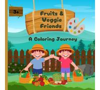 Fruits & veggie Friends, A Coloring Journey: Fruits and vegetables coloring book for kids.