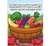 Fruits & Veggies: A simple and fun coloring book with 30 illustrations of fruits and veggies - for kids