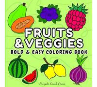 Fruits & Veggies Bold & Easy Coloring Book: Simple Fruit and Vegetable Designs for Relaxation and Stress Relief for Teens and Adults