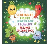 Fruits, Veggies, Plants, and Flowers: Emotion Coloring Book for Kids Ages 3-8