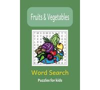 Fruits & Veggies Word Search for Smart Kids: Fun & Healthy Word Hunt Puzzles to Boost Vocabulary and Focus | Educational Activity Book for Kids Ages ... book |110 pages| gifts for vacation and more