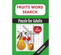 FRUITS WORD SEARCH: 50 + PUZZLES WITH SOLUTIONS FOR ADULTS