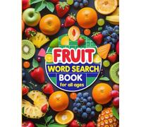 Fruits Word Search Book - A Fun & Educational Puzzle Book for Adults and Kids: Large Print Word Search Puzzle Book with Fruit-Themed Challenges for Relaxation & Brain Exercise