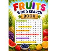 Fruits Word Search Book: Fun, Relaxing & Educational Puzzles for Kids, Teens & Adults.