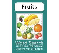 Fruits Word Search Puzzle Book: Word Searches with Easy to Read Print about Fruits, Citrus, Berries and More | 6 x 9 inches, 80 pages | 40 ... for vacations, leisure and Spare/Free times