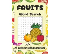 Fruits Word Search Puzzle Book: Word Searches with Easy to Read Print about Fruits, Fruit types, Fruit cultivars and More, 6x9 inches, 90 pages, 40+ ... for Vacations, Holidays and Free Times