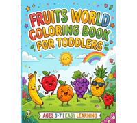 Fruits World Coloring Book for Toddlers: Ages 3-7 | Easy Learning