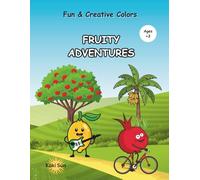 FRUITY ADVENTURES: This Bold & Easy Coloring Book for Kids 3+ includes 50 fruit illustrations made to spark curiosity, encourage creativity, and ... development-perfect for little artists!