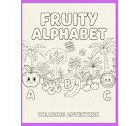 Fruity Alphabet: Coloring Adventure, Fruits Alphabet Coloring Book