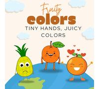 Fruity colors: Tiny hands, Juicy colors