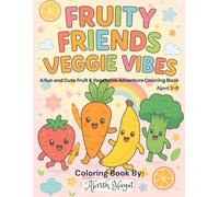 Fruity Friends Veggie Vibes: A Fun and Cute Fruit & Vegetable Adventure Coloring Book