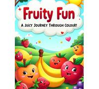 Fruity Fun: A Coloring Adventure: Colorful Fruit Illustrations for Kids Aged 3 to 6