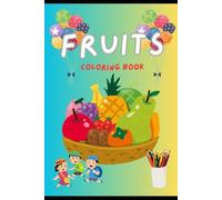Fruity Fun: A Delightful Coloring Adventure for Kids Aged 3-6